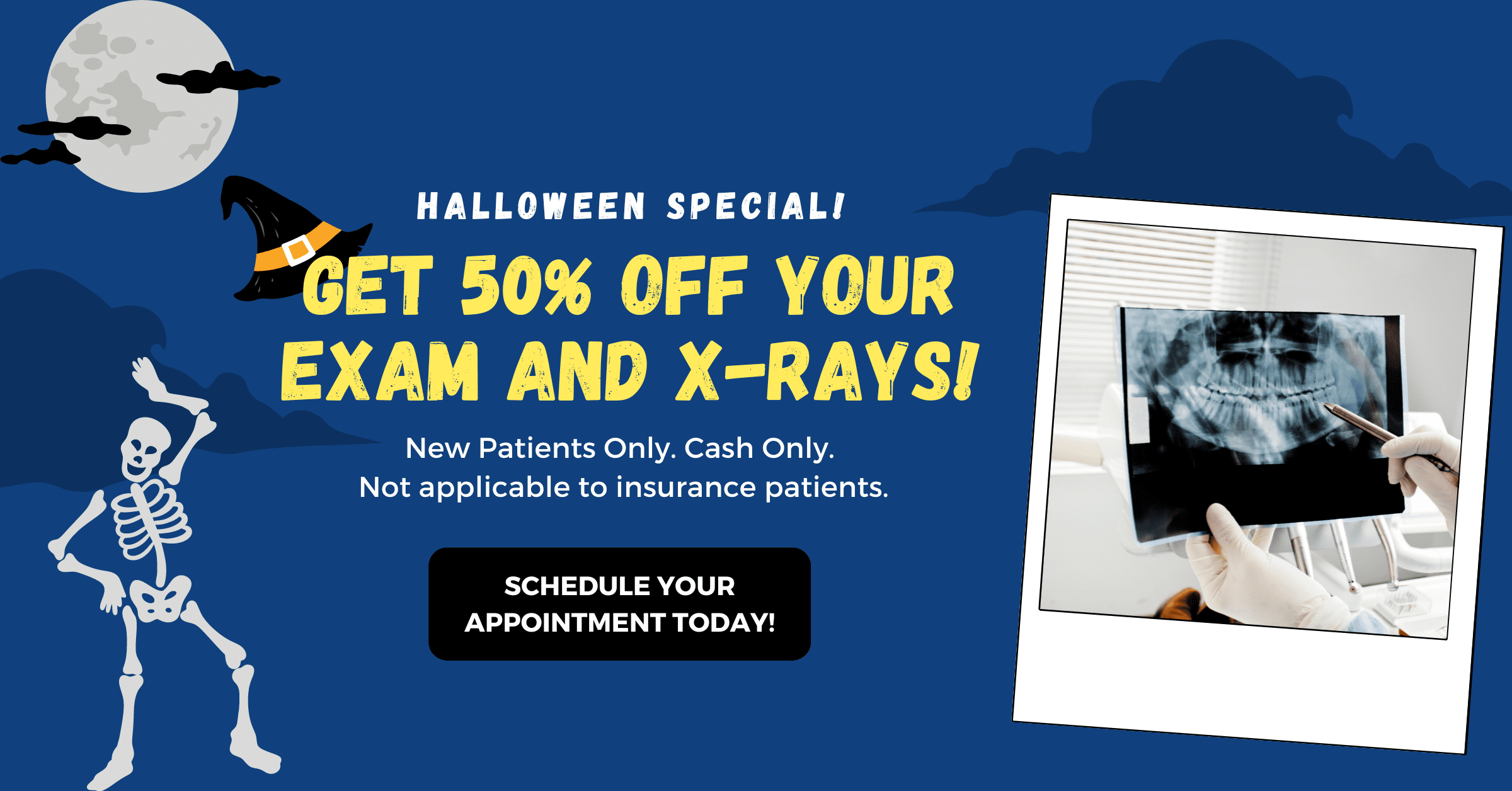 Halloween Special - 50 off Exam and X-rays